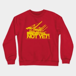 Not Yet! - East Bay Breeze Crewneck Sweatshirt